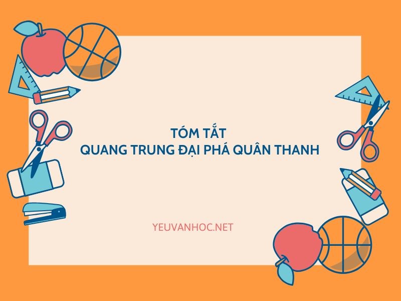 Tóm tắt Quang Trung đại phá quân Thanh ngắn gọn đầy xúc tích